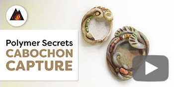 Polymer Secrets: Cabochon Capture