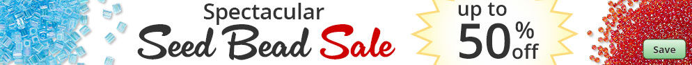 Save on our Seed Beads Sale with discounts up to 50% off.