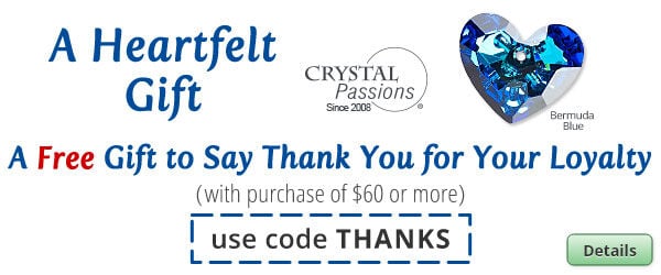 Free Crystal Passions&reg; Bermuda Blue Heart with any purchase of $60 or more. Use the code THANKS at checkout to claim offer. Click for more Details.