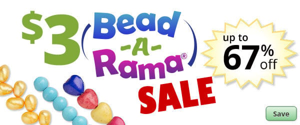 Save on our $3 Bead-a-Rama Sale with discounts up to 67% off.