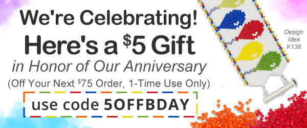 We're Celebrating! Here's a $5 Gift in Honor of Our Anniversary. On orders of $75 or more. Use code 5OFFBDAY to claim gift.