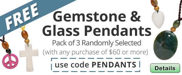Free Gemstone and Glass Pendant, Mixed 3 Pack with any purchase of $60 or more. Use the code PENDANTS at checkout to claim offer. Click for more Details.