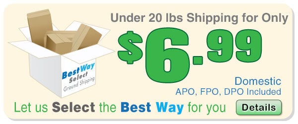 Best Way Shipping. Under 20 lbs Shipping for Only $6.99 (Domestic). Click for details.