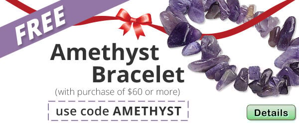 Free Amethyst bracelet with any purchase of $60 or more. Use the code AMETHYST at checkout to claim offer. Click for more Details.