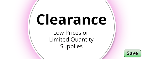 Clearance - Low Prices on Limited Quantity Supplies