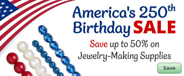 Save on our America's 250th Birthday Sale with discounts up to 50% off on Jewelry-Making Supplies.