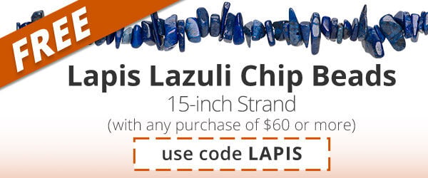 Free Lapis Lazuli Chip Beads with any purchase of $60 or more. Use the code LAPIS at checkout to claim offer.