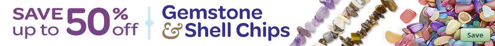 Save on our Gemstone and Shell Chip Sale with discounts up to 50% off.