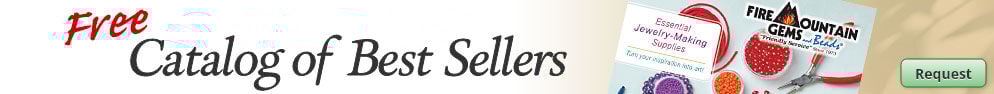 Begin your jewelry-making journey with this FREE Catalog of Best Sellers. Click for more Details.