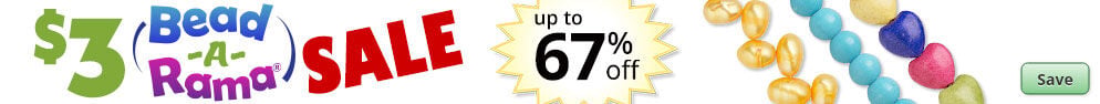 Save on our $3 Bead-a-Rama Sale with discounts up to 67% off.
