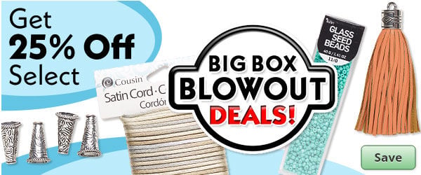 Save on our Big Box Blowout Deals with discounts up to 25% off select.