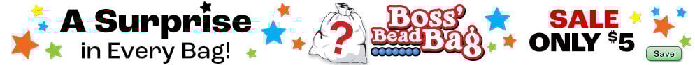 Boss' Bead Bag Sale. Only $5. A surprise in every bag!