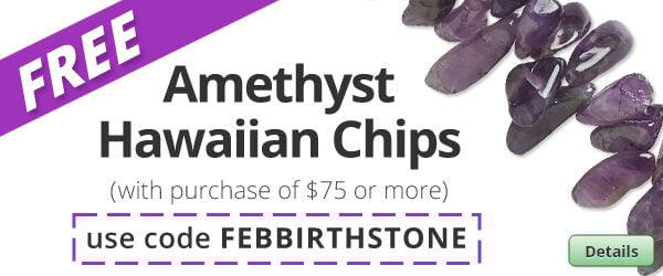 Free Amethyst Hawaiian Chips with any purchase of $75 or more. Use the code FEBBIRTHSTONE at checkout to claim offer. Click for more Details