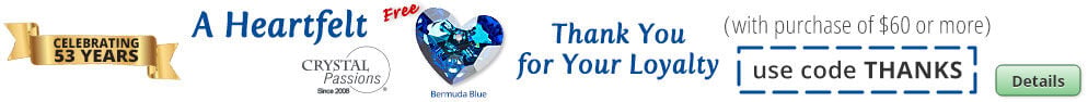 Free Crystal Passions&reg; Bermuda Blue Heart with any purchase of $60 or more. Use the code THANKS at checkout to claim offer. Click for more Details.