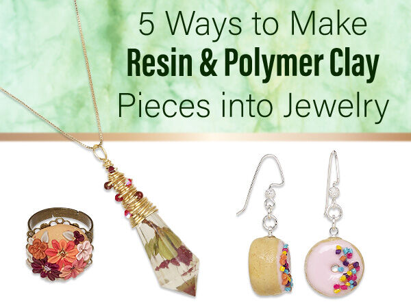 5 Ways to Make Resin and Polymer Clay Pieces into Jewelry