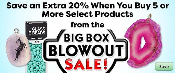 Save an extra 20% when you buy 5 or more select products from the Big Box Blowout Sale!