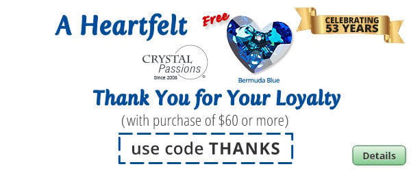 Free Crystal Passions&reg; Bermuda Blue Heart with any purchase of $60 or more. Use the code THANKS at checkout to claim offer. Click for more Details.