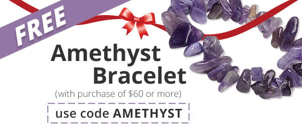 Free Amethyst bracelet with any purchase of $60 or more. Use the code AMETHYST at checkout to claim offer.