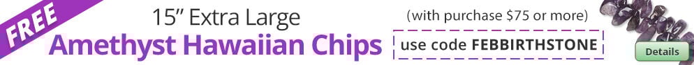 Free Amethyst Hawaiian Chips with any purchase of $75 or more. Use the code FEBBIRTHSTONE at checkout to claim offer. Click for more Details