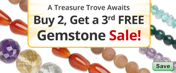 Gemstone Sale! Buy 2 and get a 3rd free.