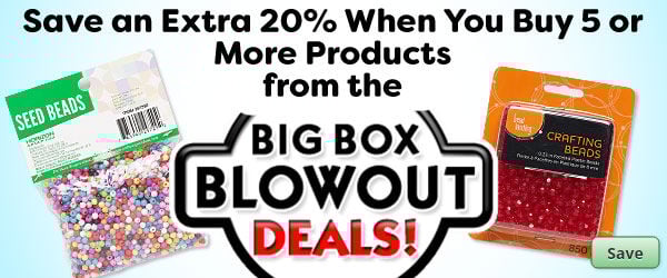 Save on our Big Box Blowout - Save an Extra 20% when you buy 5 or more products.