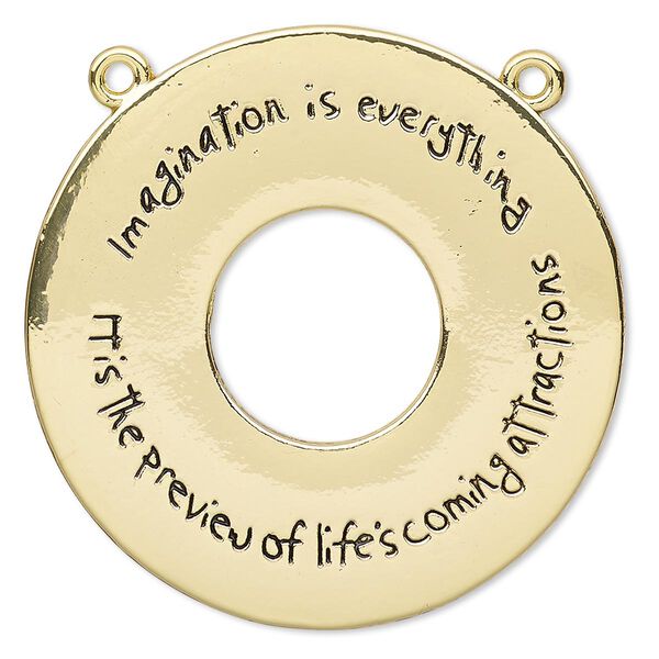 Focal, gold-finished "pewter" (zinc-based alloy), 41mm single-sided open round with "Imagination is everything" and "It's the preview of life's coming attractions" with 2 loops. Sold per pkg of 2. image number 0