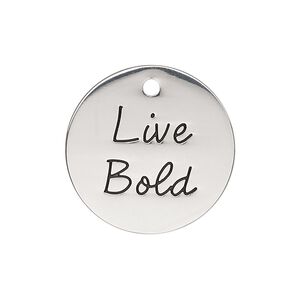 Charm, antique silver-finished "pewter" (zinc-based alloy), 25mm single-sided flat round with "Live Bold." Sold individually.