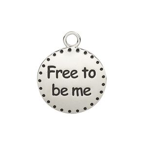 Drop, enamel and imitation rhodium-plated "pewter" (zinc-based alloy), black, 21mm single-sided round with "Free to be me." Sold individually.