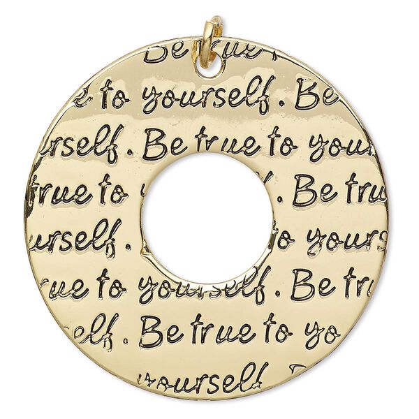 Focal, gold-finished steel and "pewter" (zinc-based alloy), 39mm single-sided open round with "Be true to yourself." Sold per pkg of 2. image number 0