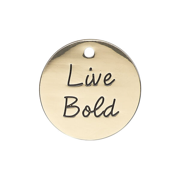 Charm, antique gold-finished "pewter" (zinc-based alloy), 25mm single-sided flat round with "Live Bold." Sold individually. image number 0