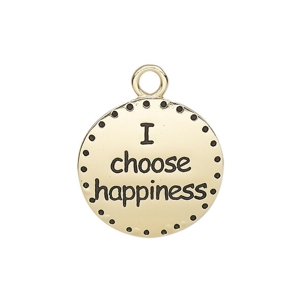 Drop, enamel and gold-finished "pewter" (zinc-based alloy), black, 21mm single-sided round with "I choose happiness." Sold individually. image number 0