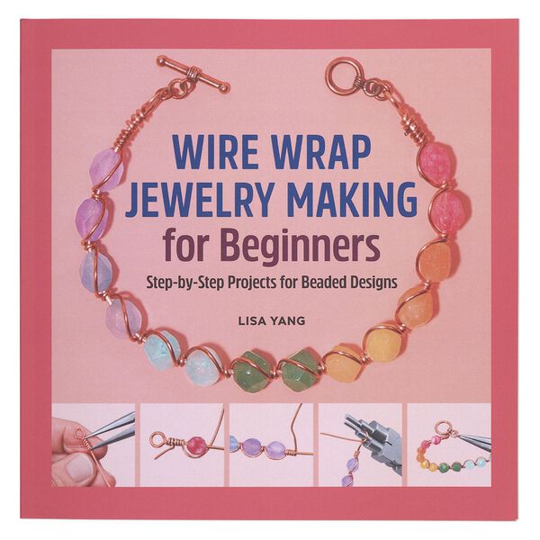Book, "Wire Wrap Jewelry Making for Beginners" by Lisa Yang. Sold individually. image number 0