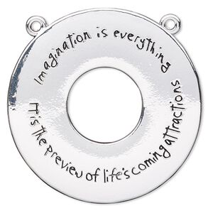Focal, silver-finished "pewter" (zinc-based alloy), 41mm single-sided open round with "Imagination is everything" and "It's the preview of life's coming attractions" with 2 loops. Sold per pkg of 2.