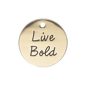 Charm, antique gold-finished "pewter" (zinc-based alloy), 25mm single-sided flat round with "Live Bold." Sold individually.
