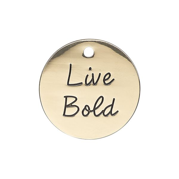 Charm, antique gold-finished "pewter" (zinc-based alloy), 25mm single-sided flat round with "Live Bold." Sold individually. image number 0