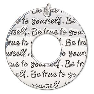 Focal, silver-finished steel and "pewter" (zinc-based alloy), 39mm single-sided open round with "Be true to yourself." Sold per pkg of 2.