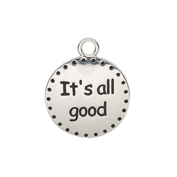 Drop, enamel and imitation rhodium-plated "pewter" (zinc-based alloy), black, 21mm single-sided round with "It's all good." Sold individually. image number 0