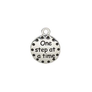 Drop, enamel and imitation rhodium-plated "pewter" (zinc-based alloy), black, 14.5mm single-sided round with "One step at a time." Sold individually.