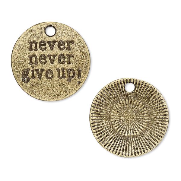 Charm, antique brass-plated "pewter" (zinc-based alloy), 20mm single-sided flat round with "never never give up!" Sold per pkg of 4. image number 0