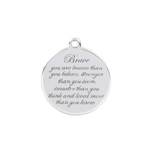 Drop, sterling silver and enamel, black 20mm single-sided round with "Brave - you are braver than you believe, stronger than you seem, smarter than you think and loved more than you know." Sold individually.