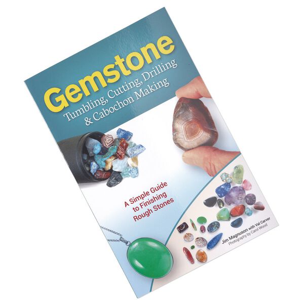 Book, "Gemstone Tumbling, Cutting, Drilling & Cabochon Making: A Simple Guide to Finishing Rough Stones" by Jim Magnuson and Val Carver. Sold individually. image number 0