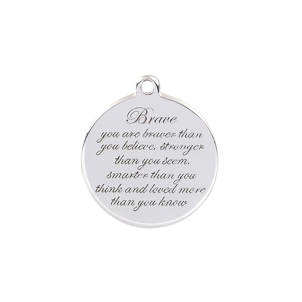 Drop, sterling silver and enamel, black 20mm single-sided round with "Brave - you are braver than you believe, stronger than you seem, smarter than you think and loved more than you know." Sold individually. image number 0