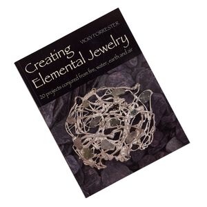 Book, "Creating Elemental Jewelry: 20 Projects Conjured from Fire, Water, Earth and Air" by Vicky Forrester. Sold individually.