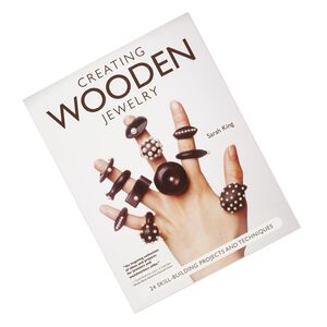 Book, "Creating Wooden Jewelry: 24 Skill-Building Projects and Techniques" by Sarah King. Sold individually.