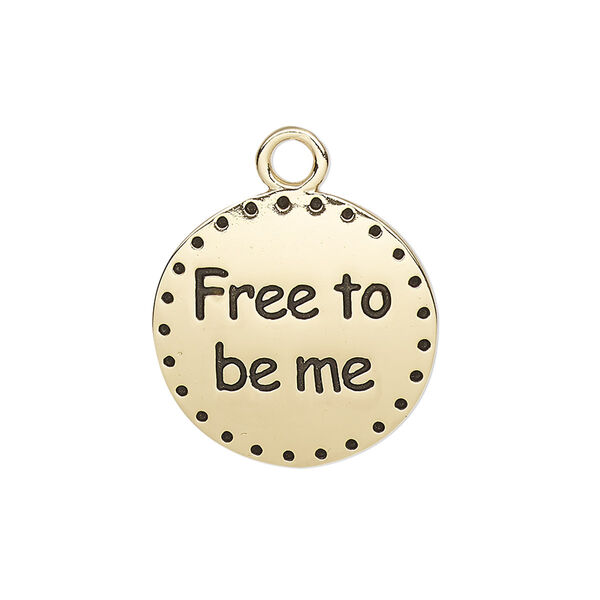 Drop, enamel and gold-finished "pewter" (zinc-based alloy), black, 21mm single-sided round with "Free to be me." Sold individually. image number 0