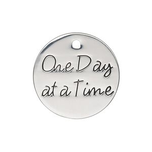 Charm, antique silver-finished "pewter" (zinc-based alloy), 25mm single-sided flat round with "One Day at a Time." Sold individually.