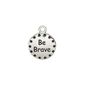 Drop, enamel and imitation rhodium-plated "pewter" (zinc-based alloy), black, 14.5mm single-sided round with "Be Brave." Sold individually.