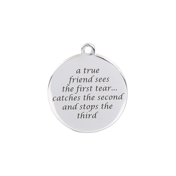 Drop, sterling silver and enamel, black, 20mm single-sided round with "a true friend sees the first tear...catches the second and stops the third." Sold individually. image number 0
