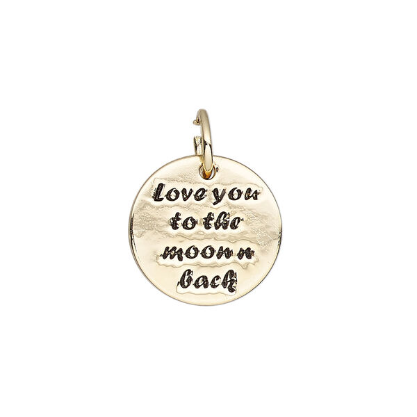 Drop, gold-finished "pewter" (zinc-based alloy), 17mm single-sided flat round with "love you to the moon n back." Sold individually. image number 0