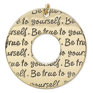 Focal, gold-finished steel and "pewter" (zinc-based alloy), 39mm single-sided open round with "Be true to yourself." Sold per pkg of 2.